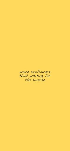 a yellow background with the words we're sometimes right now, waiting for you