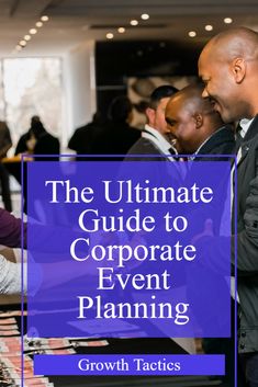 the ultimate guide to corporate event planning by growth tacties for small business owners