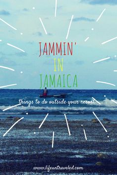 a person on a boat in the ocean with text that reads jammin'in jamaica things to do outside your resort