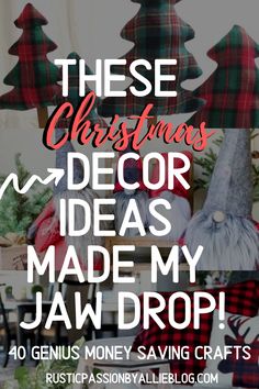 christmas decorations with the words these christmas decor ideas made my jaw drop