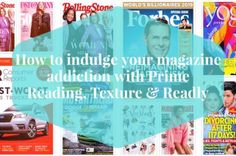 magazine covers with the words how to indulge your magazine audience with print reading, texture & readly