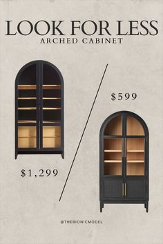 an advertisement for the new look for less arched cabinet $ 1, 599