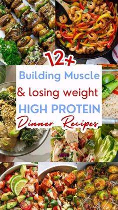 many different foods are shown in this collage with the words building muscle and losing weight high