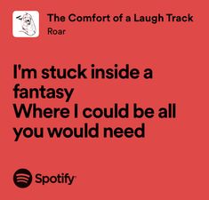 the comfort of a laugh track from spotify's album, i'm stuck inside a fantasy where i could be all you would need