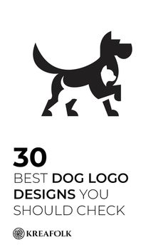 a black and white poster with the words 30 best dog logo designs you should check