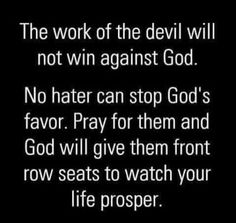 an image with the words, the work of the devil will not win against god