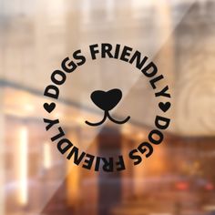 Dogs Friendly Sign , Dogs Friendly Storefront Sign Storefront Signs, Salon Signs, Window Cling, Dog Signs, Window Clings, Create Sign, Shop Signs, Store Fronts, Pet Shop