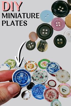 a hand holding a button with the words diy miniature plates above it and several different types of buttons