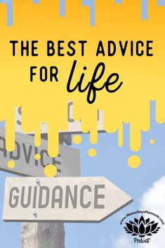 the best advice for life signpost with yellow background