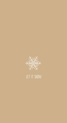 the words let it snow written in white on a tan background with an image of a snowflake