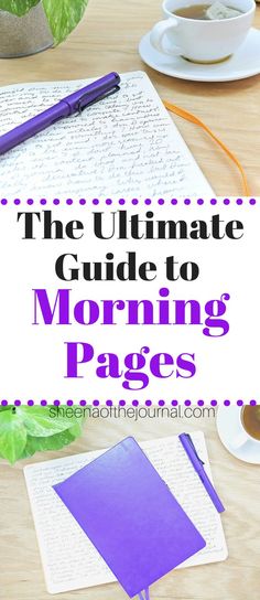 the ultimate guide to morning pages on a desk with coffee, pen and notebooks