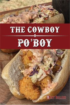 the cowboy and po'boy sandwich is ready to be eaten with cole slaw