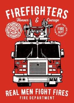 a red fire truck with the words firefighters and courage on it