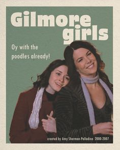 two women standing next to each other in front of a green and white poster with the words gitmore girls on it