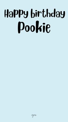 happy birthday pookie card with black text on light blue background and white border