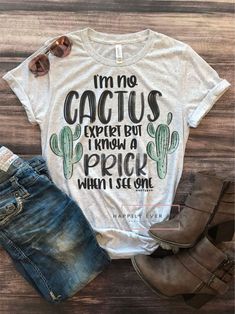 Cactus Funny, Inkscape Tutorials, What I Like About You, Graphics Tees, Cactus Tshirt, How To Fold Sleeves, Looks Country, Funny Shirt Sayings, Shirt Female