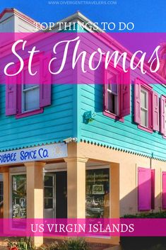 a colorful building with the words, top things to do st thomas us virgin islands