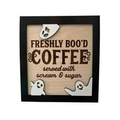 a sign that says freshly bood coffee served with scream and sugar