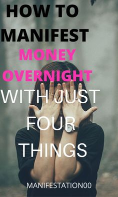 a woman covering her face with her hands and the words how to manfest money overnight