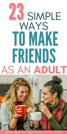 Friendship Activities For Adults, How To Keep Friends, How To Have Fun As An Adult, How To Make A Friend, How To Make Friends As An Adult, Friend Get Together Ideas, How To Make New Friends, How To Make Friends, Tips For Making Friends