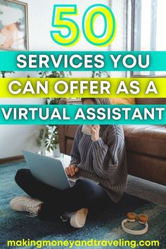 a woman sitting on the floor working on her laptop with text overlay reading 50 services you can offer as a virtual assistant