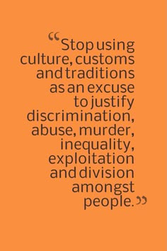 an orange background with the words stop using culture, customs and traditionss as an excusivity discrimnation