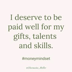 the quote i deserves to be paid well for my gifts, talent and skills