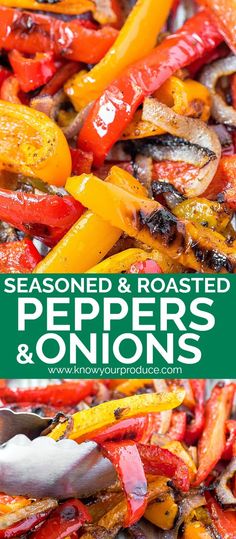 roasted peppers and onions are the perfect side dish for any seasoning or grilling