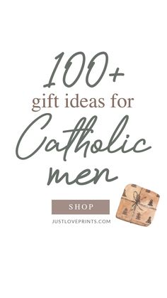 the words, 100 gift ideas for catholic men shop