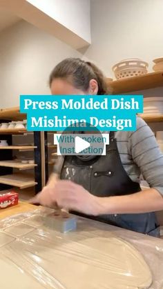 a woman in an apron is making some dough on a table with the words press molded dish misfire design