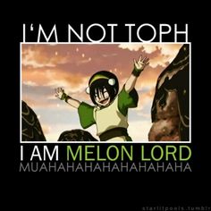 i'm not toh i am melon lord