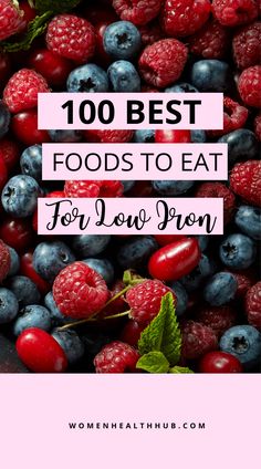 berries and raspberries with the words, 100 best foods to eat for low pron