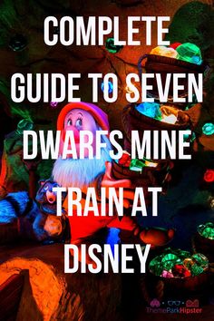 the complete guide to seven dwarfs'mine train at disney world with text overlay