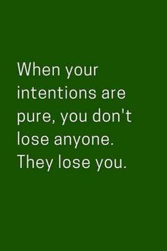 When Your Intentions Are Pure, Pure Quotes, Quote About Life, Prayer Verses, Lesson Quotes, Life Lesson Quotes, Back To Work, People Quotes, Healing Quotes