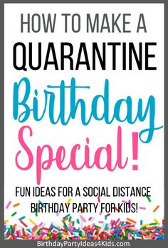 a birthday card with sprinkles and the words how to make a quarantime birthday special