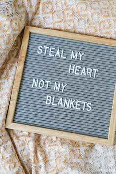 a sign that says steal my heart not my blankets