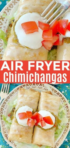 there is a plate with food on it and the words air fryer chimichangas