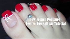 Red Bow French Pedicure Nail Art Tutorial(CHRISTMAS/NEW YEARS/HOLIDAYS/FESTIVE NAILS) Rose Holiday Nails Easy, Bow Nail Designs, Posh Nails, Nails Rose, Festive Nails, Bow Nail Art, French Pedicure, Red Christmas Nails, French Tip Nail Designs