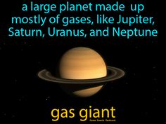 Gas Giant definition: A large planet made up mostly of gases, like Jupiter, Saturn, Uranus, and Neptune. Uranus And Neptune, Giant Games, Easy Science, Our Solar System, Earth Science, Solar System