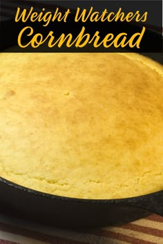 a cornbread in a cast iron skillet with the words weight watchers'cornbread