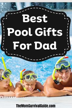 the best pool gifts for dad to give this father's day or any special occasion