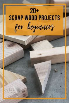 wood projects for beginners with text overlay that reads 20 + scrap wood projects for beginners