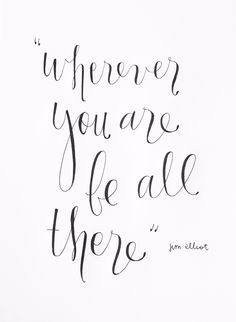 a handwritten quote that says, wherever you are able to see it in black and white