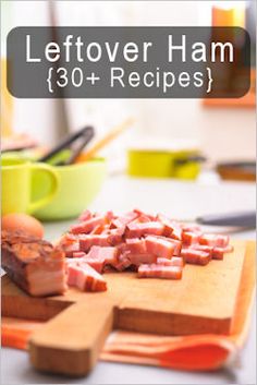 the leftover ham is cut up and ready to be cooked on the cutting board