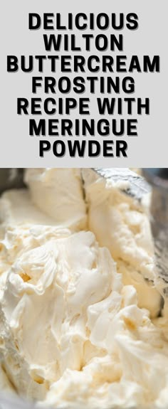 a bowl filled with whipped cream and the words delicious, buttercream frosting recipe with mering powder