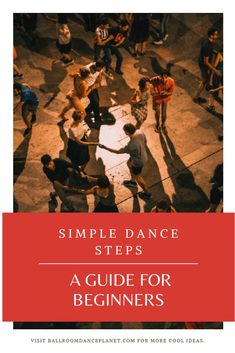 people dancing on the street with text overlay that reads simple dance steps a guide for beginners