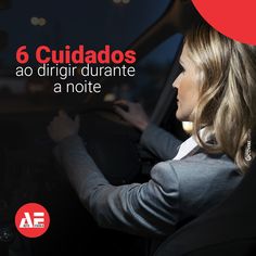 a woman driving a car at night with the text 6 cuidados ao dirigir durane a note