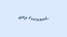 the words stay focused written in blue on a light blue background, with an image of a