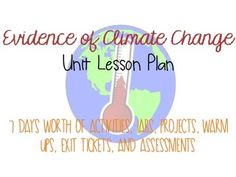 Evidence of Climate Change Unit Lesson Plan. 7 days worth of awesome activities, labs, projects, warm ups, exit tickets and assessments. Climate And Weather, Exit Tickets, Meteorology, Money Today, Earth Science, Lesson Plan, Teacher Newsletter, Teacher Store