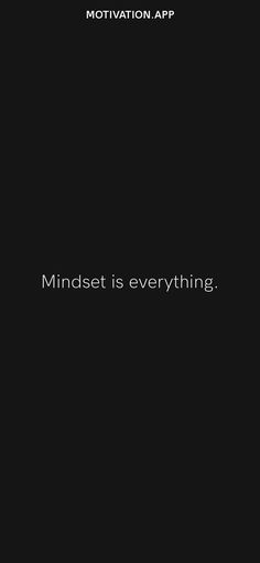 a black background with the words mindset is everything